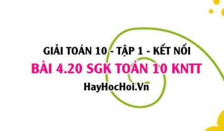 Bài 4.20 SGK Toán 10 tập 1 Kết nối tri thức
